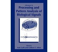 Advances In Processing And Pattern Analysis Of Biological Signals