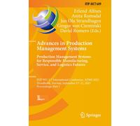Advances In Production Management Systems. Production Management Systems For Responsible Manufacturing, Service, And Logistics Futures : Ifip Wg 5.7 International Conference, Apms 2023, Trondheim, Nor