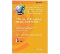 Advances In Production Management Systems. The Path To Digital Transformation And Innovation Of Production Management Systems