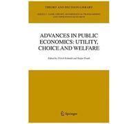 Advances In Public Economics: Utility, Choice And Welfare