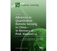 Advances In Quantitative Remote Sensing In China-In Memory Of Prof. Xiaowen Li