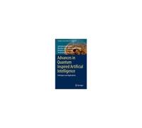 Advances In Quantum Inspired Artificial Intelligence
