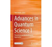 Advances in Quantum Science I: Theoretical and Methodological Approaches