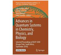 Advances In Quantum Systems In Chemistry, Physics, And Biology