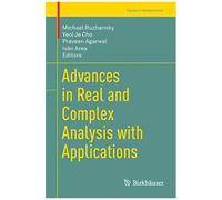 Advances In Real And Complex Analysis With Applications