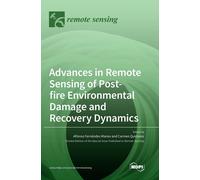 Advances In Remote Sensing Of Postfire Environmental Damage And Recovery Dynamics
