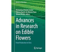 Advances in Research on Edible Flowers: From Production to Uses