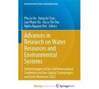 Advances in Research on Water Resources and Environmental Systems Selected papers of the 2nd International Conference on GeoSpatial Technologies and Earth Springer Nature B.V.Springer Nature B.V. (Aut
