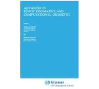 Advances In Robot Kinematics And Computational Geometry