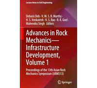 Advances in Rock Mechanics-Infrastructure Development, Volume 1: Proceedings of the 13th Asian Rock Mechanics Symposium (ARMS13)