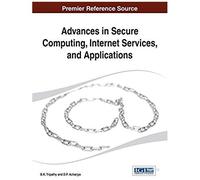 Advances In Secure Computing, Internet Services, And Applications