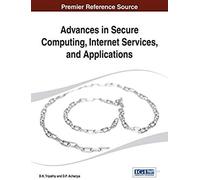 Advances In Secure Computing, Internet Services, And Applications
