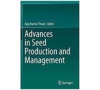 Advances In Seed Production And Management