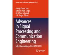Advances in Signal Processing and Communication Engineering: Select Proceedings of Icaspace 2023