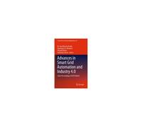Advances In Smart Grid Automation And Industry 4.0