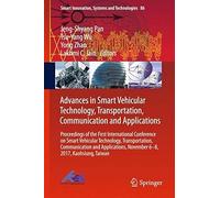 Advances In Smart Vehicular Technology, Transportation, Communication And Applications: Proceedings Of The First International Conference On Smart ... (Smart Innovation, Systems And Technologies)