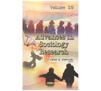 Advances In Sociology Research. Volume 29
