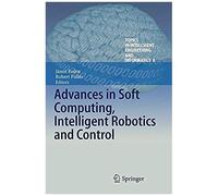 Advances In Soft Computing, Intelligent Robotics And Control