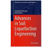 Advances In Soil Liquefaction Engineering
