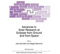 Advances In Solar Research At Eclipses From Ground And From Space : Proceedings Of The Nato Advanced Study Institute On Advances In Solar Research At Eclipses From Ground And From Space Bucharest, Rom