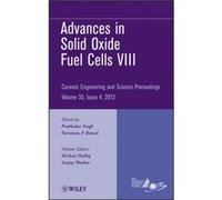 Advances in Solid Oxide Fuel Cells VIII Volume 33 Issue 4 Advances in Solid Oxide Fuel Cells VIII Volume 33 Issue 4 (Auteur)