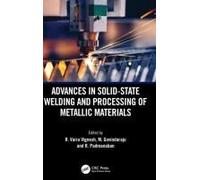 Advances In Solid-State Welding And Processing Of Metallic Materials