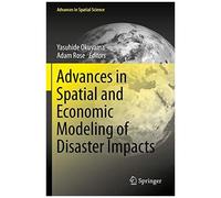 Advances In Spatial And Economic Modeling Of Disaster Impacts