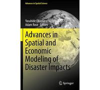 Advances In Spatial And Economic Modeling Of Disaster Impacts