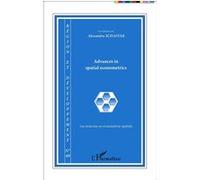 Advances in spatial econometrics / Les avancées en économétrie spatiale - Alexandra Schaffar - L'harmattan - broché - Etude