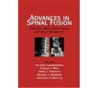 Advances in Spinal Fusion: Molecular Science, Biomechanics, and Clinical Management Lewandrowski, Kai-Uwe, Trantolo, Debra J., Wise, Donald L. (Auteur)