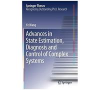 Advances In State Estimation, Diagnosis And Control Of Complex Systems