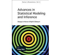 Advances In Statistical Modeling And Inference: Essays In Honor Of Kjell A Doksum