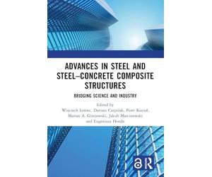 Advances in Steel and Steel-Concrete Composite Structures: Bridging Science and Industry