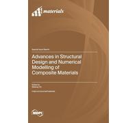 Advances in Structural Design and Numerical Modelling of Composite Materials