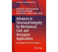 Advances in Structural Integrity for Mechanical, Civil, and Aerospace Applications: Proceedings of Sice 2022 (2)