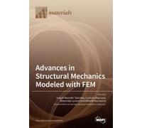Advances In Structural Mechanics Modeled With Fem