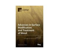 Advances In Surface Modification And Treatment Of Wood