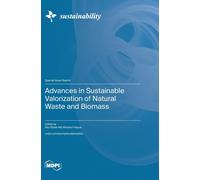 Advances In Sustainable Valorization Of Natural Waste And Biomass