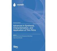 Advances in Synthesis, Characterization, and Application of Thin Films