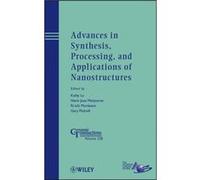 Advances in Synthesis Processing and Applications of Nanostructures Advances in Synthesis Processing and Applications of Nanostructures (Auteur)