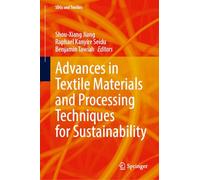 Advances in Textile Materials and Processing Techniques for Sustainability