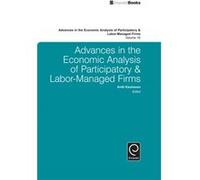 Advances in the Economic Analysis of Participatory LaborManaged Firms Antti Kauhanen (Auteur)