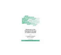 Advances In The Geological Storage Of Carbon Dioxide : International Approaches To Reduce Anthropogenic Greenhouse Gas Emissions Nato Science Series : Iv :