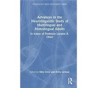 Advances in the Neurolinguistic Study of Multilingual and Monolingual Adults Advances in the Neurolinguistic Study of Multilingual and Monolingual Adults (Auteur)