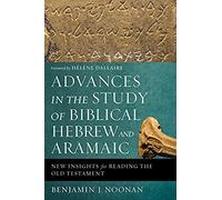 Advances In The Study Of Biblical Hebrew And Aramaic