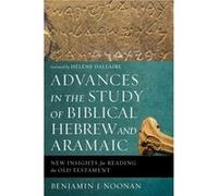 Advances in the Study of Biblical Hebrew and Aramaic - Benjamin J. Noonan - Zondervan - Livre en Anglais - Paperback Benjamin J. NoonanBenjamin J. Noonan (Auteur)