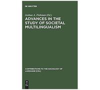 Advances In The Study Of Societal Multilingualism