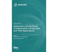Advances in the Synthesis of Heterocyclic Compounds and Their Applications: Applications and Developments