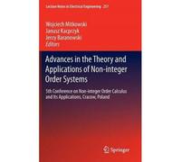 Advances In The Theory And Applications Of Non-Integer Order Systems