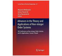 Advances In The Theory And Applications Of Non-Integer Order Systems